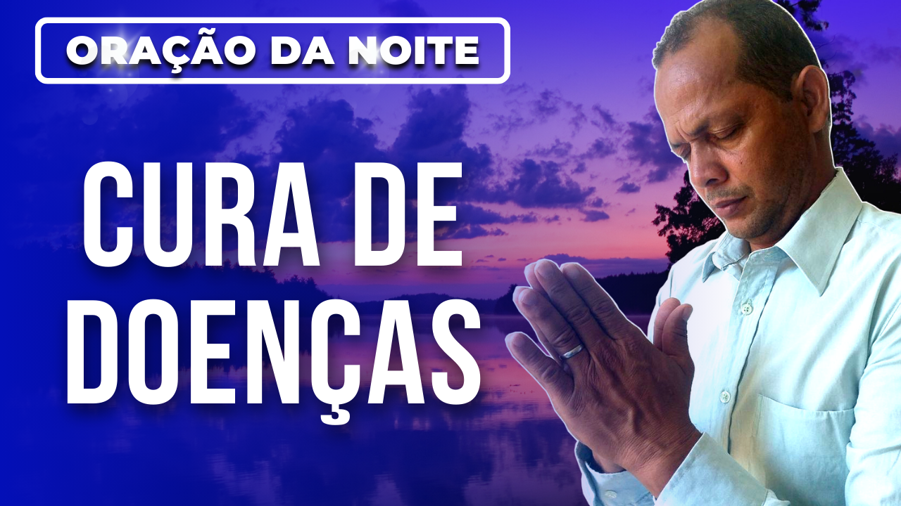 16:02 / 11:54:58   Oração da noite para ter uma boa noite sono e ao vivo agora